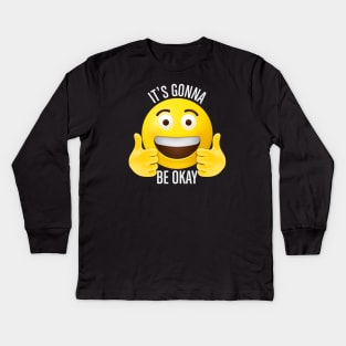 It's gonna be okay Kids Long Sleeve T-Shirt